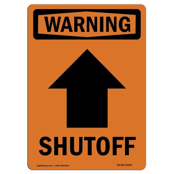 Signmission Safety Sign, OSHA WARNING, 7" Height, Shutoff [Up Arrow], Portrait OS-WS-D-57-V-13527